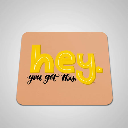 Mousepads Craiglligraphy Hey, You Got This